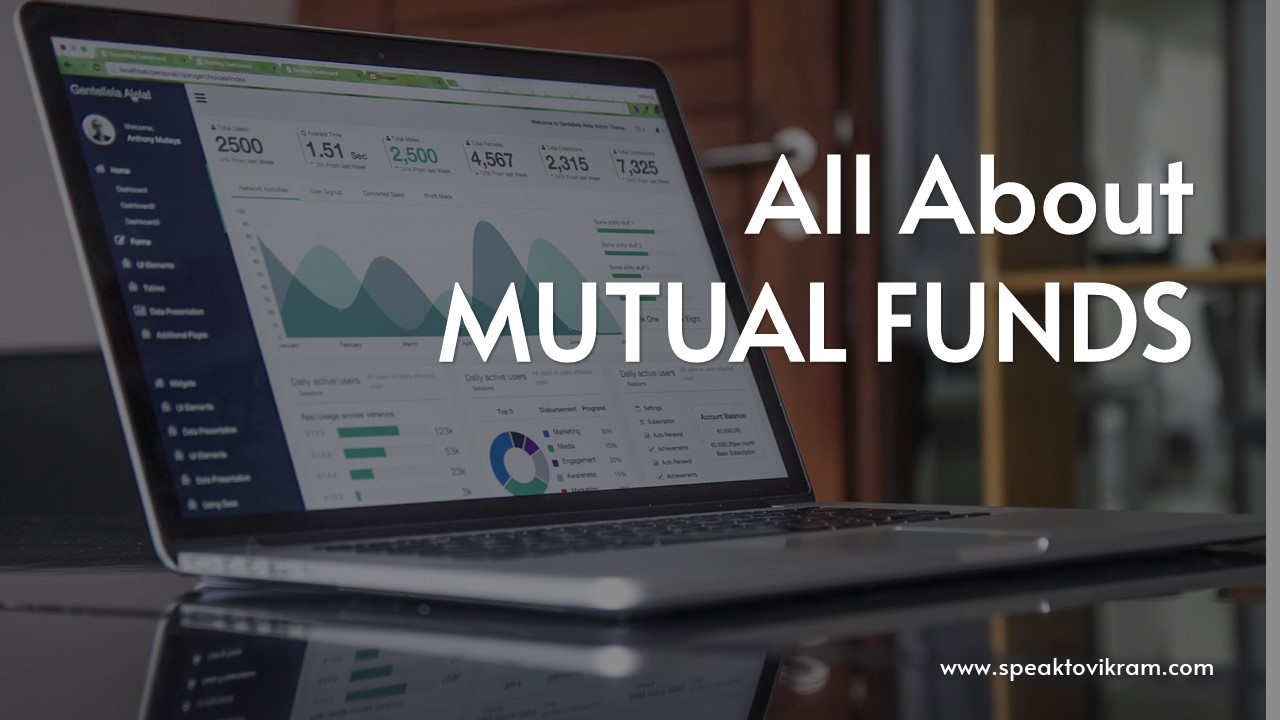 You are currently viewing Learn All About Mutual Fund – Speak to Vikram