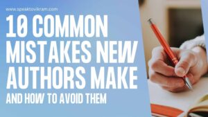 Read more about the article 10 Common Mistakes New Authors Make and How to Avoid Them