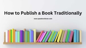 Read more about the article How to Publish Your Book Traditionally in India